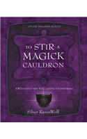 To Stir a Magick Cauldron: Witch's Guide to Casting and Conjuring(RavenWolf to)