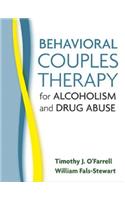 Behavioral Couples Therapy for Alcoholism and Drug Abuse