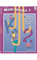 Math Hooks 1, Grades K-2: More Than 50 Games an Dactivities to Hook Kids on Math