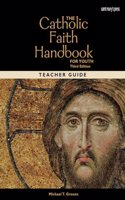 Catholic Faith Handbook for Youth, Third Edition (Teacher Guide)
