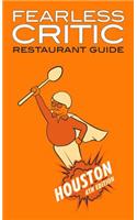 Fearless Critic Houston Restaurant Guide
