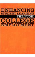 Enhancing Student Learning Through College Employment