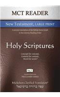 MCT Reader New Testament Large Print, Mickelson Clarified: A Precise Translation of the Hebraic-Koine Greek in the Literary Reading Order