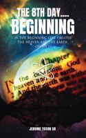8th Day.... Beginning
