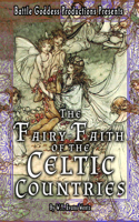 Fairy-Faith of the Celtic Countries with Illustrations