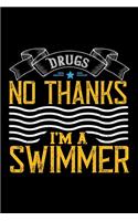 Drugs No Thanks I'm A Swimmer: Best swimming quote journal notebook for multiple purpose like writing notes, plans and ideas. Swimming composition notebook for swimmer. (Proud Swi