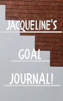 Jacqueline's Goal Journal: 2020 New Year Planner Goal Journal Gift for Jacqueline / Notebook / Diary / Unique Greeting Card Alternative