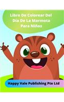 Libro De Colorear Del Día De La Marmota Para Niños