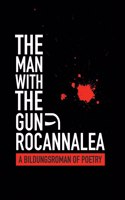 The Man with the Gun: A Bildungsroman of Poetry