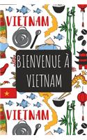 Bienvenue à Vietnam: 6x9 Carnet de voyage I Journal de voyage avec instructions, Checklists et Bucketlists, cadeau parfait pour votre séjour et pour chaque voyageur.