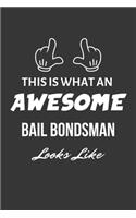 This Is What An Awesome Bail Bondsman Looks Like Notebook