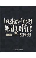 Lashes Long And Coffee Strong 2020 Planner