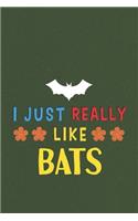 I Just Really Like Bats