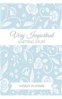 Very Important Knitting Stuff