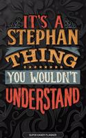 Its A Stephan Thing You Wouldnt Understand