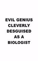 Evil Genius Cleverly Desguised As A Biologist