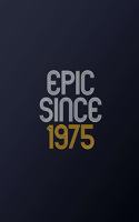 Epic Since 1975: Blank Lined Journal, Happy Birthday Notebook, Diary Perfect Gift For Your Loved Ones