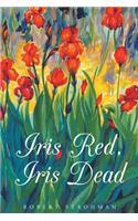 Iris Red, Iris Dead