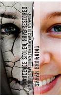 Innocence Stolen, Hope Restored: A Troubled Teens Journey from Brokenness to Redemption(English)