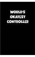 World's Okayest Controller Notebook - Controller Diary - Controller Journal - Funny Gift for Controller