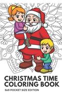 Christmas Time Coloring Book 6x9 Pocket Size Edition