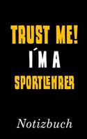 Trust Me I´m A Sportlehrer Notizbuch