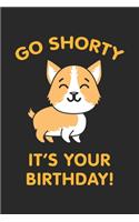 Go Shorty It's Your Birthday!