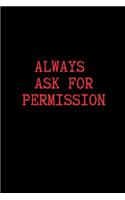 Always Ask for Permission
