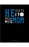 He Gets It From His Mom (Baseball): Unruled Composition Book(622 Unruled Composition Book)