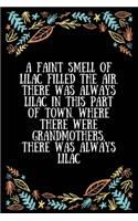 A faint smell of lilac filled the air. There was always lilac in this part of town. Where there were grandmothers, there was always lilac: Lined Writing Notebook, Great Grandma Gifts, Journal for Expecting Grandmothers - 100 Pages Size 6 x 9