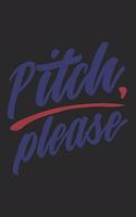 Pitch Please