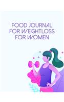 Food Journal For Weight Loss For Women: Diet Food Log Book & Diary - Meal Planner And Tracker For Weight Loss And To Reduce Your Blood Pressure