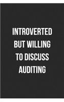 Introverted But Willing To Discuss Auditing: Blank Lined Journal For Accountants CPA Accountancy Notebook Accounting Coworker Gag Gift