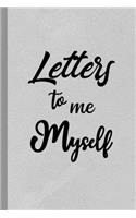 Letters to Me Myself: My Precious Memories --- Letters to Me when I Grow Up