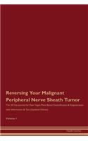 Reversing Your Malignant Peripheral Nerve Sheath Tumor: The 30 Day Journal for Raw Vegan Plant-Based Detoxification & Regeneration with Information & Tips (Updated Edition) Volume 1