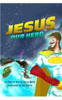 Jesus Our Hero