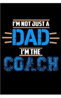 I'm Not just a Dad. I'm The Coach: 110 Game Sheets - Four in a Row Fun Blank Games - Soft Cover Book for Kids for Traveling & Summer Vacations - Mini Game - Clever Kids - 110 Lined pa