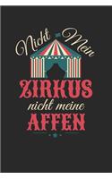 Nicht mein Zirkus Nicht meine Affen