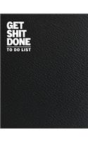 Get Shit Done To Do List