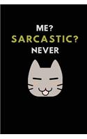 Me? Sarcastic? Never