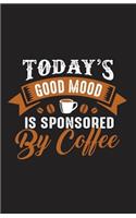 Today's Good Mood Is Sponsored by Coffee