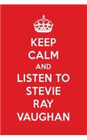 Keep Calm and Listen to Stevie Ray Vaughan: Stevie Ray Vaughan Designer Notebook