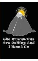 The Mountains Are Calling and I Must Go: Blank Lined Motivational Travel Journal