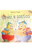 Amici e pasticci
