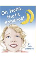 Oh Nana, That's Bananas!