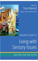 An Aspie's Guide to Living with Sensory Issues