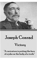 Joseph Conrad - Victory: "A caricature is putting the face of a joke on the body of a truth."(English)