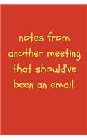 Notes from Another Meeting That Should Have Been an Email