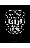 You Had Me at Gin and Tonic