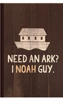 Need an Ark I Noah Guy Funny Journal Notebook: Blank Lined Ruled for Writing 6x9 110 Pages